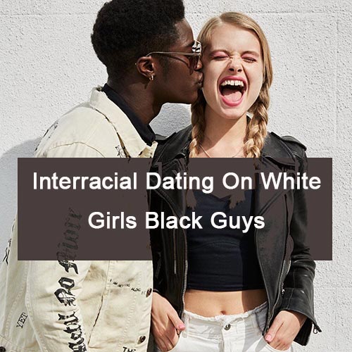 White Girls Black Guys Dating